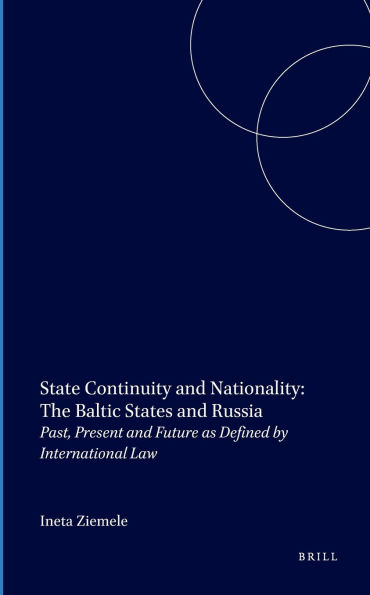 State Continuity and Nationality: The Baltic States and Russia: Past, Present and Future as Defined by International Law
