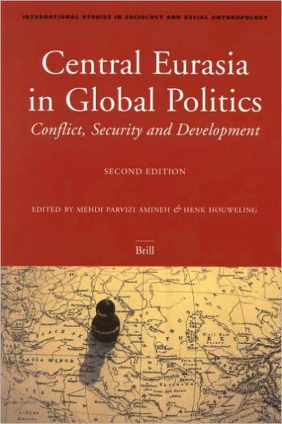 Central Eurasia in Global Politics: Conflict, Security, and Development, Second Edition / Edition 2