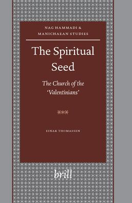 The Spiritual Seed - The Church of the 'Valentinians'