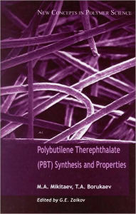 Title: Polybutilene Therephthalate (PBT), Synthesis and Properties / Edition 1, Author: M.A. Mikitaev