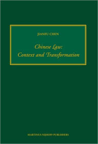 Title: Chinese Law: Context and Transformation, Author: Jianfu Chen