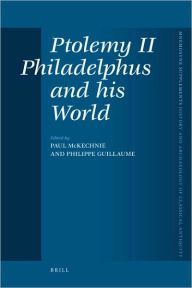 Title: Ptolemy II Philadelphus and his World, Author: Paul McKechnie