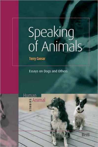 Speaking of Animals: Essays on Dogs and Others