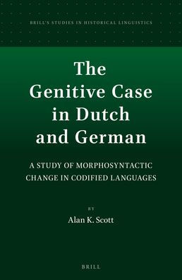 The Genitive Case in Dutch and German: A Study of Morphosyntactic Change in Codified Languages