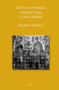 Title: The Power of Patriarchs: Qisong and Lineage in Chinese Buddhism, Author: Elizabeth Morrison