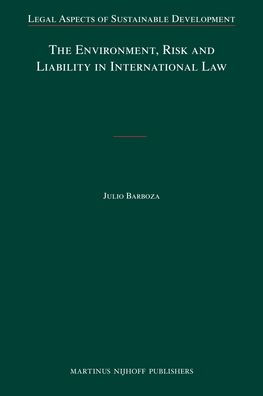 The Environment, Risk and Liability in International Law