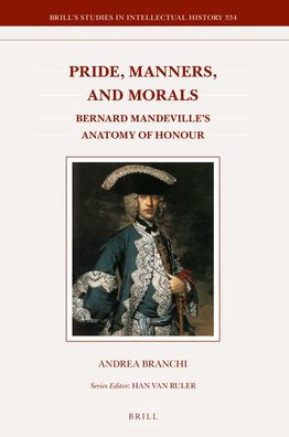 Pride, Manners, and Morals: Bernard Mandeville's Anatomy of Honour
