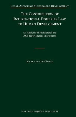 The Contribution of International Fisheries Law to Human Development: An Analysis of Multilateral and ACP-EU Fisheries Instruments