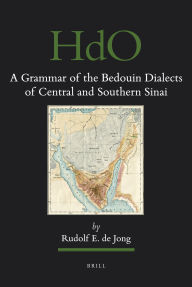 Title: A Grammar of the Bedouin Dialects of Central and Southern Sinai, Author: Rudolf de Jong