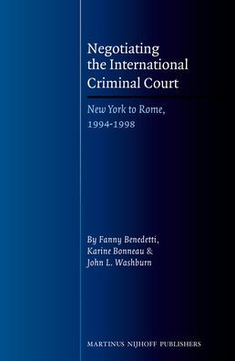 Negotiating the International Criminal Court: New York to Rome, 1994-1998