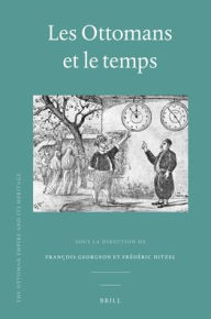 Title: Les Ottomans et le temps, Author: Francois Georgeon