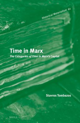 Time in Marx: The Categories of Time in Marx?s