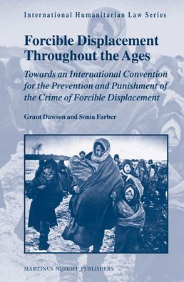 Forcible Displacement Throughout the Ages: Towards an International Convention for the Prevention and Punishment of the Crime of Forcible Displacement
