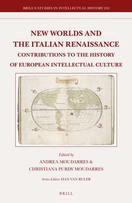 New Worlds and the Italian Renaissance: Contributions to the History of European Intellectual Culture