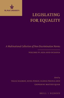 Legislating for Equality: A Multinational Collection of Non-Discrimination Norms. Volume IV: Asia and Oceania / Edition 2
