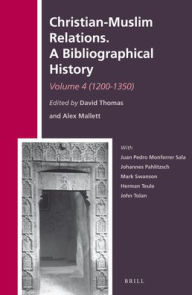 Title: Christian-Muslim Relations. A Bibliographical History. Volume 4 (1200-1350), Author: Brill