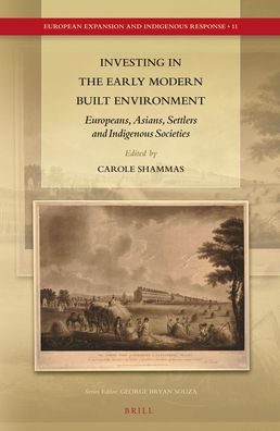 Investing in the Early Modern Built Environment: Europeans, Asians, Settlers and Indigenous Societies