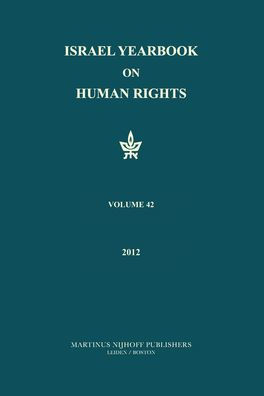 Israel Yearbook on Human Rights, Volume 42 (2012)