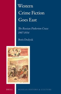 Western Crime Fiction Goes East: The Russian Pinkerton Craze 1907-1934