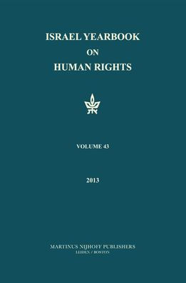 Israel Yearbook on Human Rights, Volume 43 (2013)