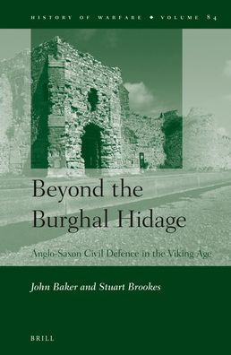 Beyond the Burghal Hidage: Anglo-Saxon Civil Defence in the Viking Age