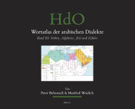 Title: Wortatlas der arabischen Dialekte: Band III: Verben, Adjektive, Zeit und Zahlen, Author: Peter Behnstedt