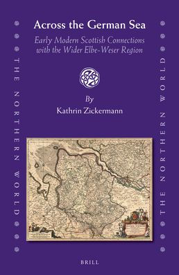 Across the German Sea: Early Modern Scottish Connections with the Wider Elbe-Weser Region