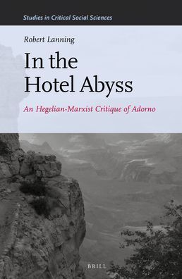 the Hotel Abyss: An Hegelian-Marxist Critique of Adorno