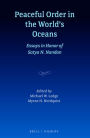 Peaceful Order in the World's Oceans: Essays in Honor of Satya N. Nandan
