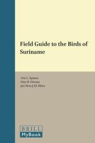 Title: Field Guide to the Birds of Suriname, Author: Arie L. Spaans