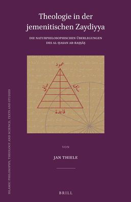 Theologie in der jemenitischen Zaydiyya: Die naturphilosophischen ?berlegungen des al-?asan ar-Ra????