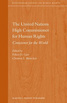 The United Nations High Commissioner for Human Rights: Conscience for the World