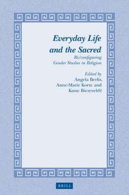 Everyday Life and the Sacred: Re/configuring Gender Studies in Religion