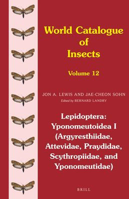 Lepidoptera: Yponomeutoidea I (Argyresthiidae, Attevidae, Praydidae, Scythropiidae, and Yponomeutidae)