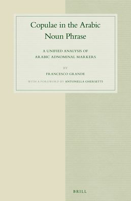 Copulae in the Arabic Noun Phrase: A Unified Analysis of Arabic Adnominal Markers