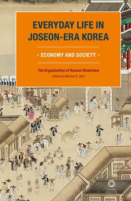 Everyday Life in Joseon-Era Korea: Economy and Society