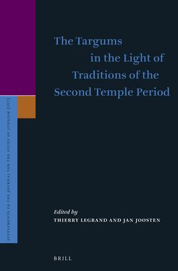 The Targums in the Light of Traditions of the Second Temple Period