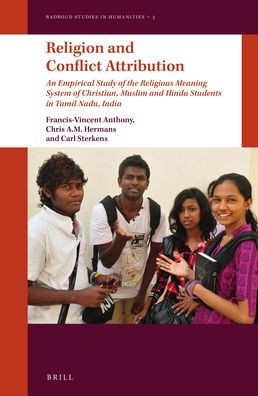 Religion and Conflict Attribution: An Empirical Study of the Religious Meaning System of Christian, Muslim and Hindu Students in Tamil Nadu, India