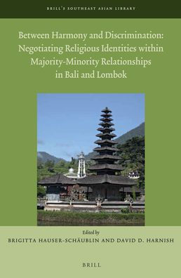 Between Harmony and Discrimination: Negotiating Religious Identities within Majority-Minority Relationships in Bali and Lombok