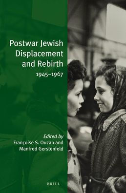 Postwar Jewish Displacement and Rebirth: 1945-1967
