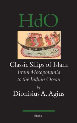 Classic Ships of Islam: From Mesopotamia to the Indian Ocean