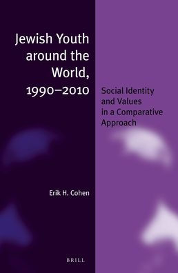 Jewish Youth around the World, 1990-2010: Social Identity and Values in a Comparative Approach