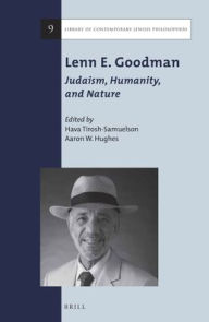 Title: Lenn E. Goodman: Judaism, Humanity, and Nature, Author: Hava Tirosh-Samuelson