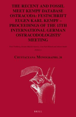 The Recent and Fossil meet Kempf Database Ostracoda: Festschrift Eugen Karl Kempf ? Proceedings of the 15th International German Ostracodologists? Meeting