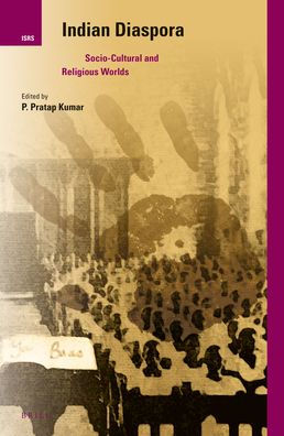 Indian Diaspora: Socio-Cultural and Religious Worlds