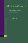 Moses in Corinth: The Apologetic Context of 2 Corinthians 3