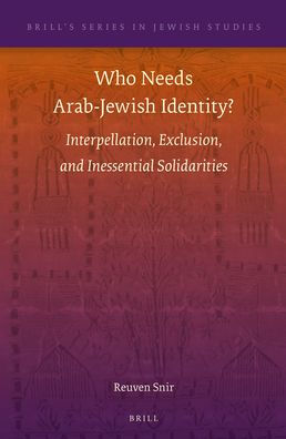 Who Needs Arab-Jewish Identity?: Interpellation, Exclusion, and Inessential Solidarities