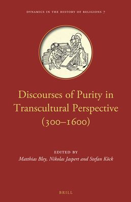 Discourses of Purity in Transcultural Perspective (300-1600).