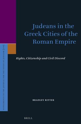 Judeans in the Greek Cities of the Roman Empire: Rights, Citizenship and Civil Discord
