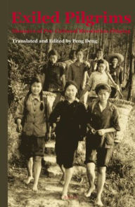 Title: Exiled Pilgrims: Memoirs of Pre-Cultural Revolution Zhiqing, Author: Peng Deng